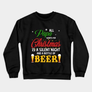 All Papa Wants For Christmas Beer Crewneck Sweatshirt